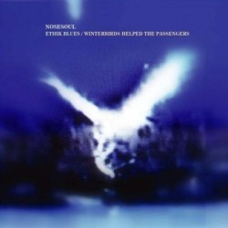 Nosesoul   Ethik Blues / Winterbirds helped the passengers   CD+D