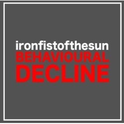  Iron Fist Of The Sun   Behavioural Decline   CD