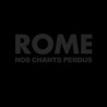  Rome   Nos Chants Perdus   CD