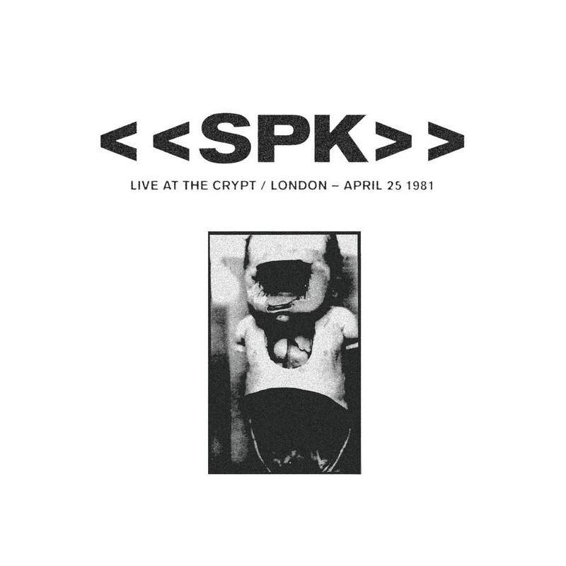 SPK - Live At The Crypt - London, April 25 1981 [CD]