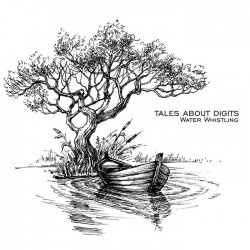 TALES ABOUT DIGITS - Water Whistling [CD]