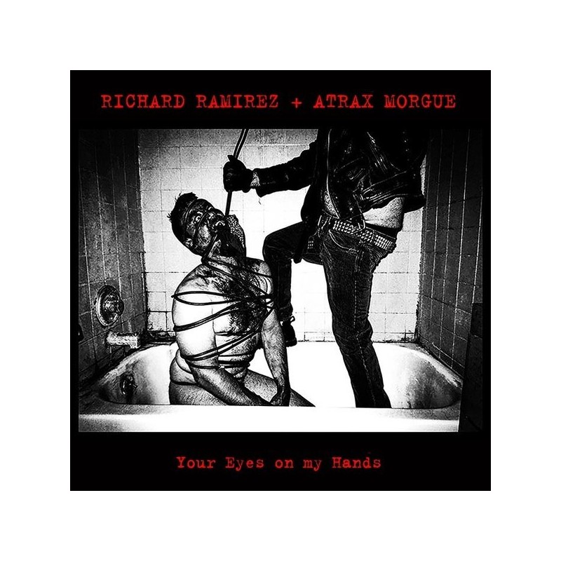 Richard Ramirez + Atrax Morgue - Your Eyes On My Hands [CD]