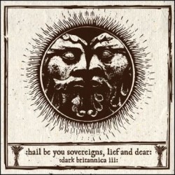 Hail Be You Sovereigns, Lief And Dear [CD]