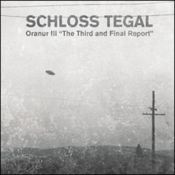 Schloss Tegal - Oranur Iii “The Third And Final Report [CD]