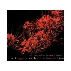 Contagious Orgasm+Kadaver - A tragedy without a borderline [CD]